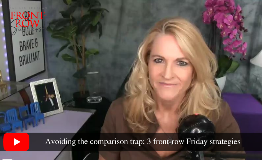 Avoiding the comparison trap; 3 front-row Friday strategies