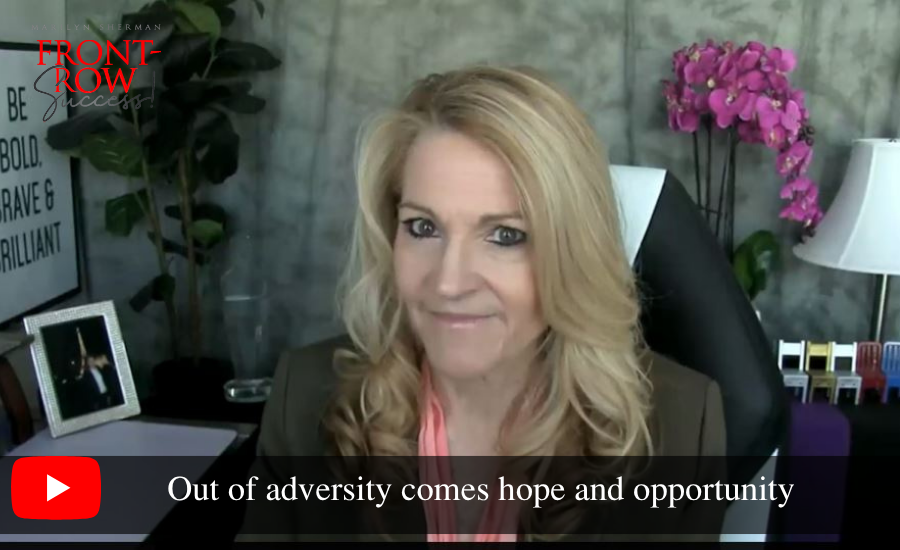 Out of adversity comes hope and opportunity